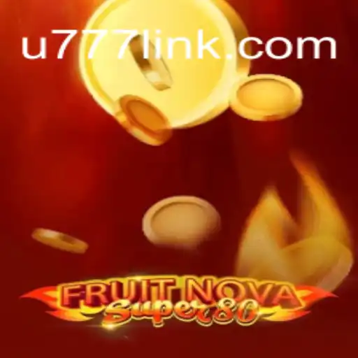 Explore the Exciting World of FruitNovaSuper80 at U777.game Oficial Slots Brasil #1