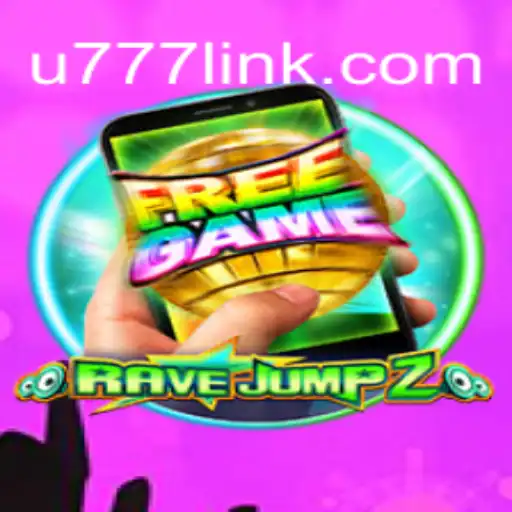 Exploring RaveJump2M and U777.game Oficial Slots Brasil #1