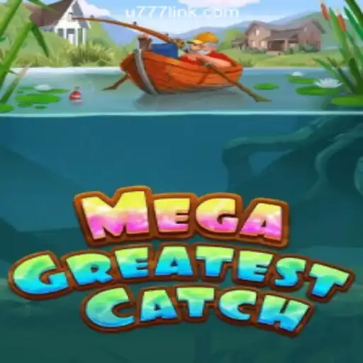 Discover the Thrills of MegaGreatestCatch: U777.game Oficial Slots Brasil #1