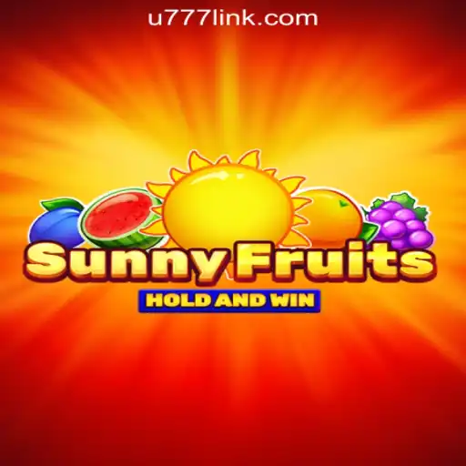 Discover the Excitement of SunnyFruits - U777.game Oficial Slots Brasil #1